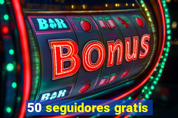 50 seguidores gratis